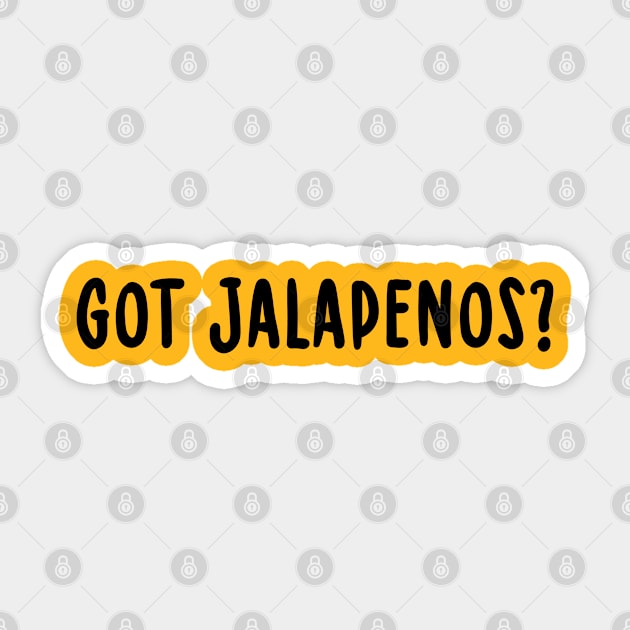 Got Jalapenos? Sticker by TIHONA